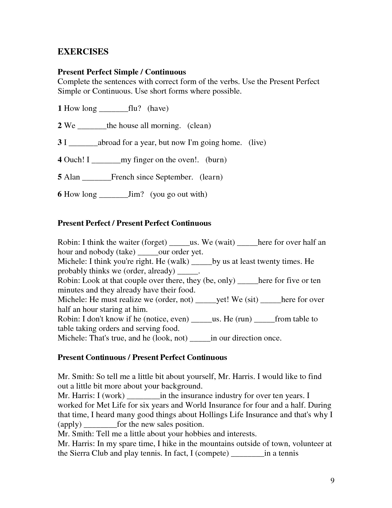 Present Perfect Simple or Present Perfect Continuous Tense