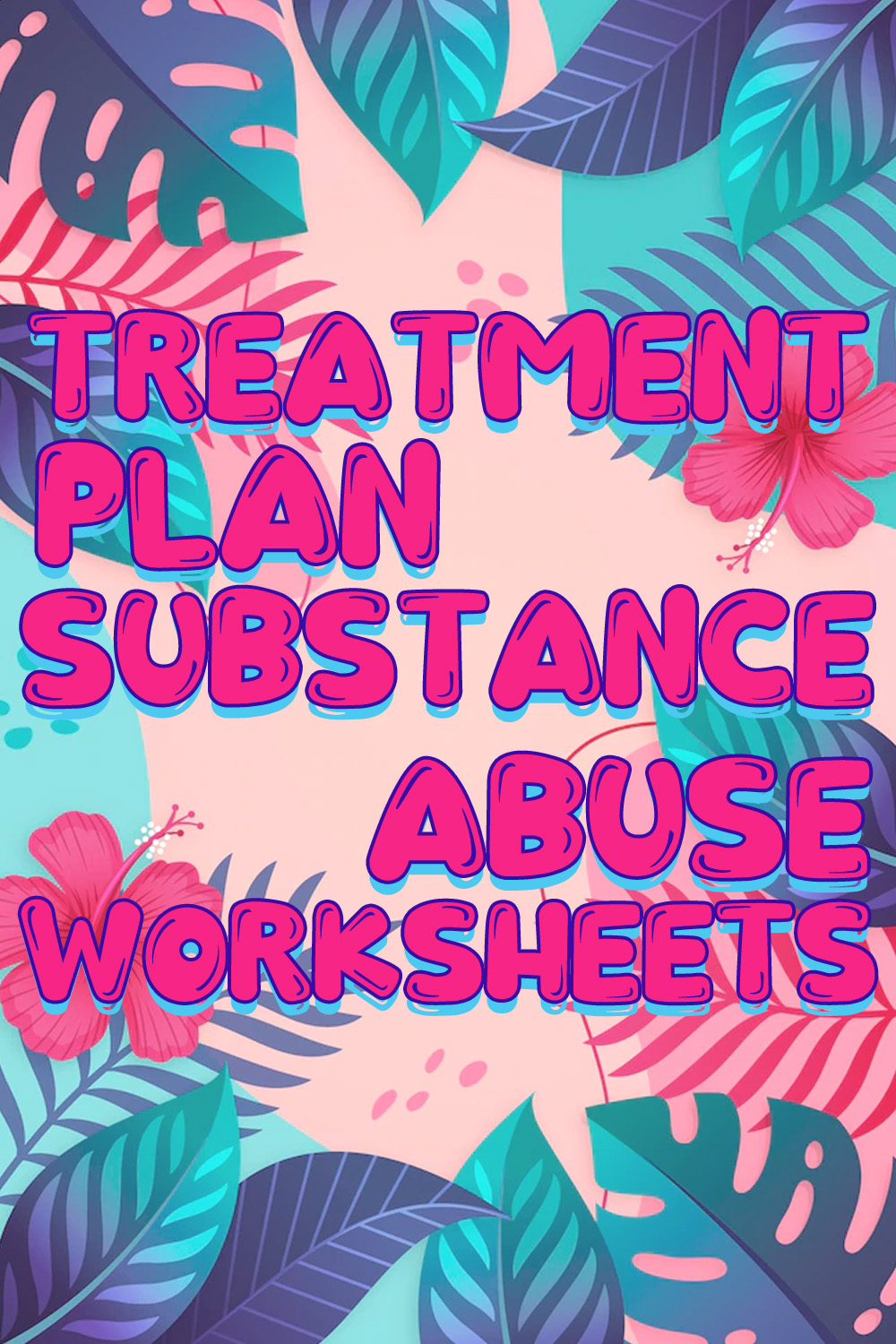 Treatment Plan Substance Abuse Worksheets